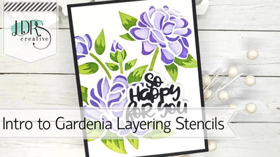 Intro to Gardenia Layering Stencils