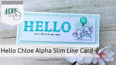 Hello Chloe Alpha Slim Line Card