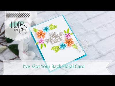 I've Got Your Back Floral Card