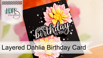 Layered Dahlia Birthday Card