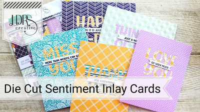 5 Easy Die Cut Sentiment Inlay Cards