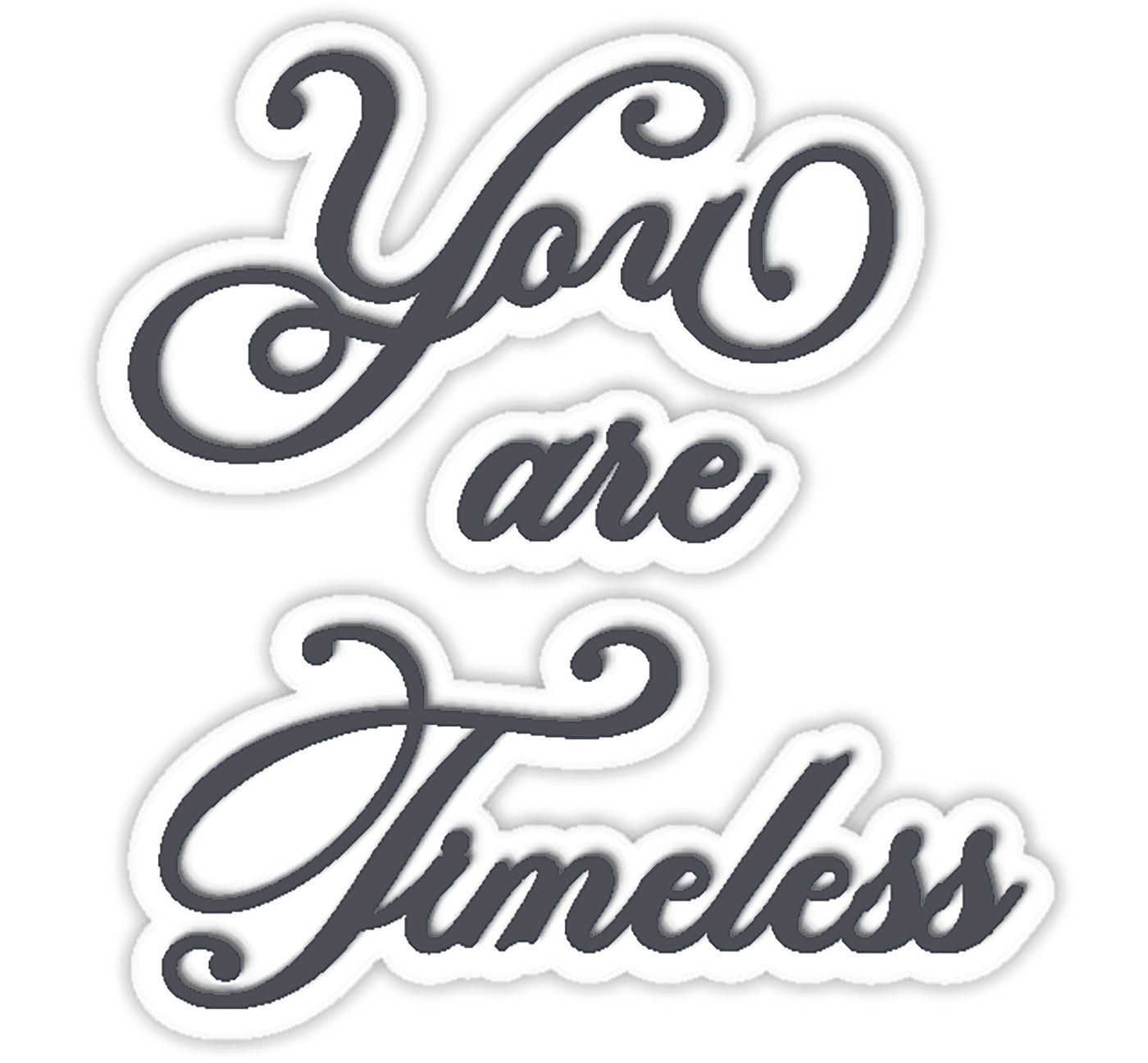 You Are Timeless Word Dies – LDRS Creative